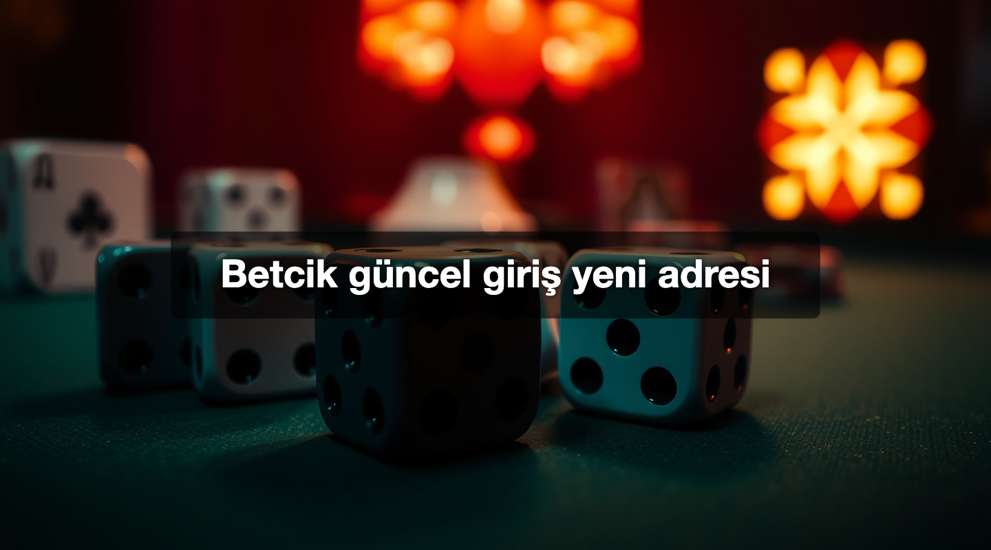 Betcik güncel giriş yeni adresi